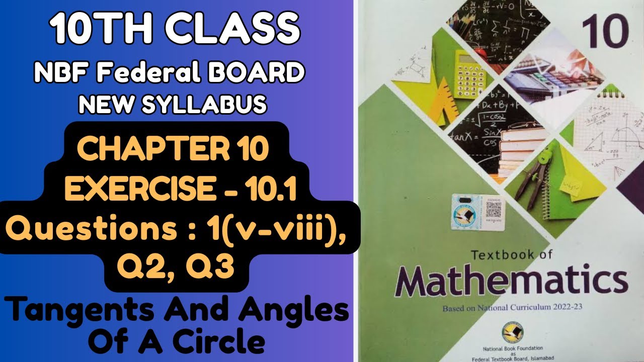 10thclassMath, NBFnewsylabus2025, Unit 10,Tangents & Angles Of A Circle, Ex-10.1, Q1(v-viii), Q2, Q3