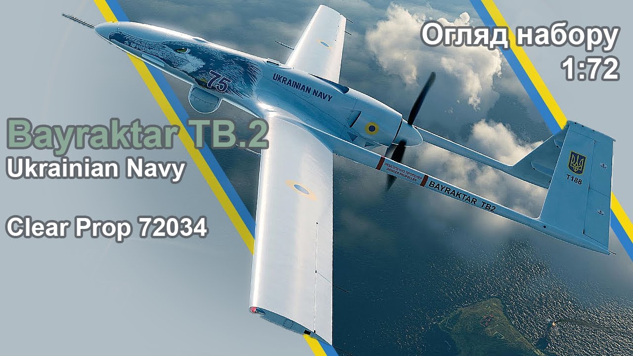 Огляд моделі TB.2 UAV Ukrainian Navy ClearProp! 1 72