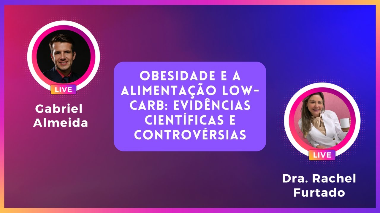 Obesidade e a Alimentação Low-Carb: Dra. Rachel Furtado (@dra.rachelfurtado)