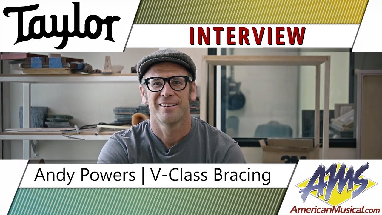 Taylor Guitars | Andy Powers  - V Class Bracing | American Musical Supply