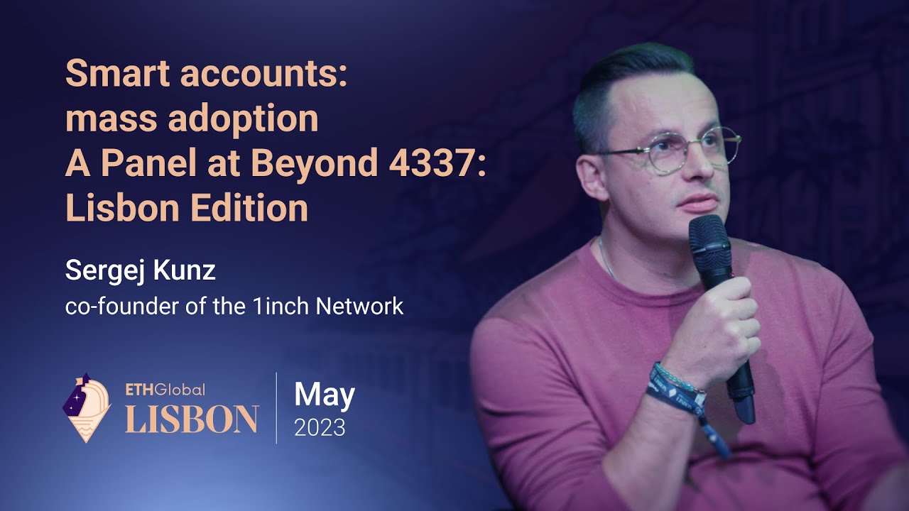 Smart accounts: mass adoption | Sergej Kunz, 1inch | Beyond 4337: Lisbon Edition