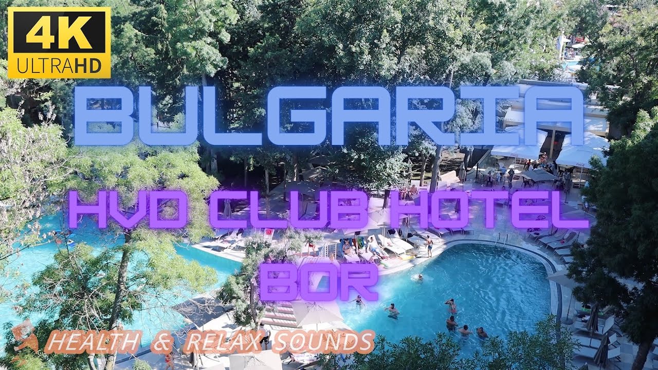 [4K] 09.08.2021 Hvd Club Hotel Bor - Sunny Beach | Health & Relax Sounds | Sleep, Study, Focus