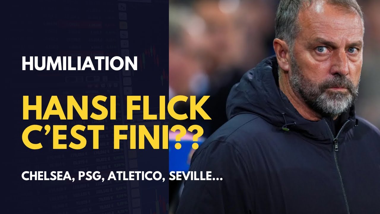 CRISE AU BARCA! HANSI FLICK RESPONSABLE DES HUMILIATIONS( ATLETICO, CHELSEA, GIRONA, SEVILLE,PSG)?? 