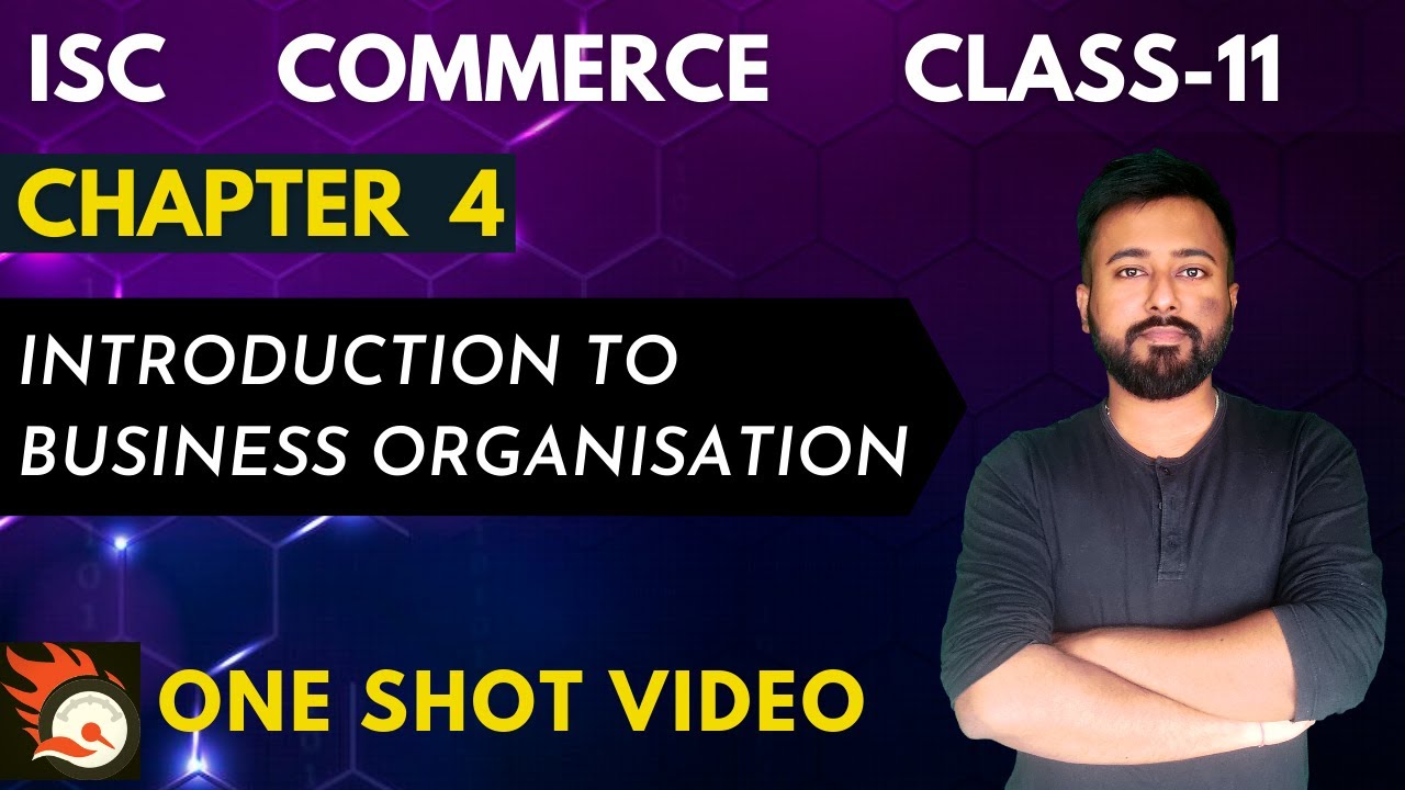 Introduction to Business Organizations | [ISC Commerce Class 11] | ISC Commerce Chapter 4
