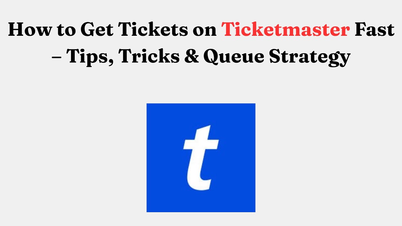 Ticketmasterでチケットを早く入手する方法 - ヒント、コツ、待ち行列戦略