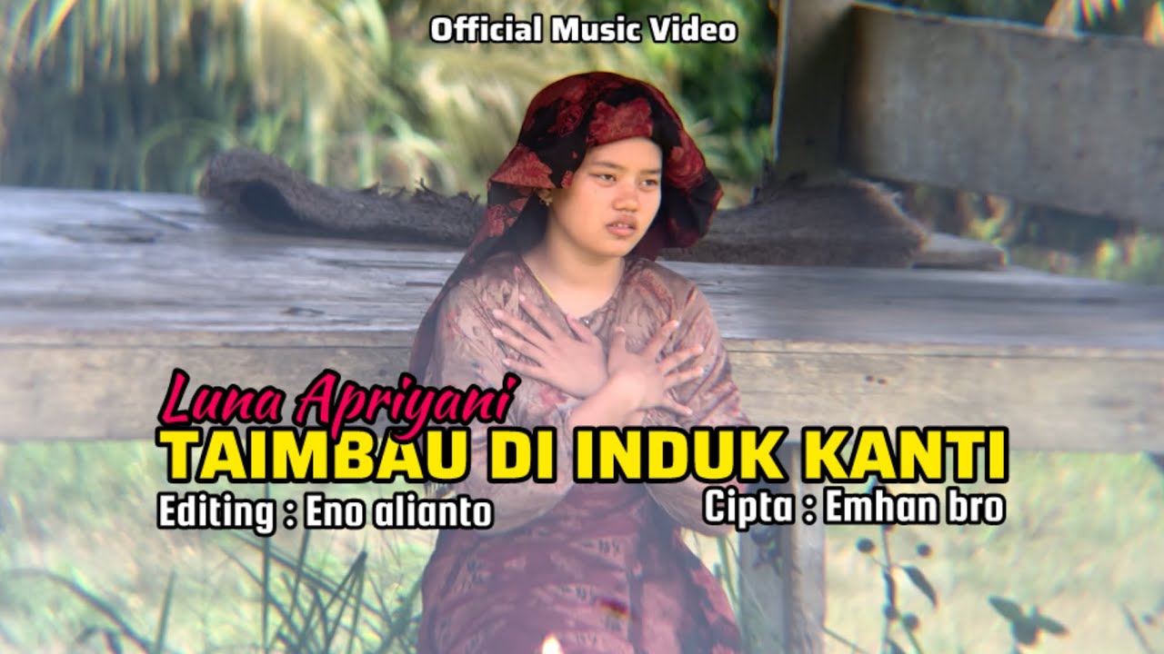 TAIMBAU DI INDUK KANTI VOKAL:LUNA APRIYANI CIPTA:EMHAN BRO