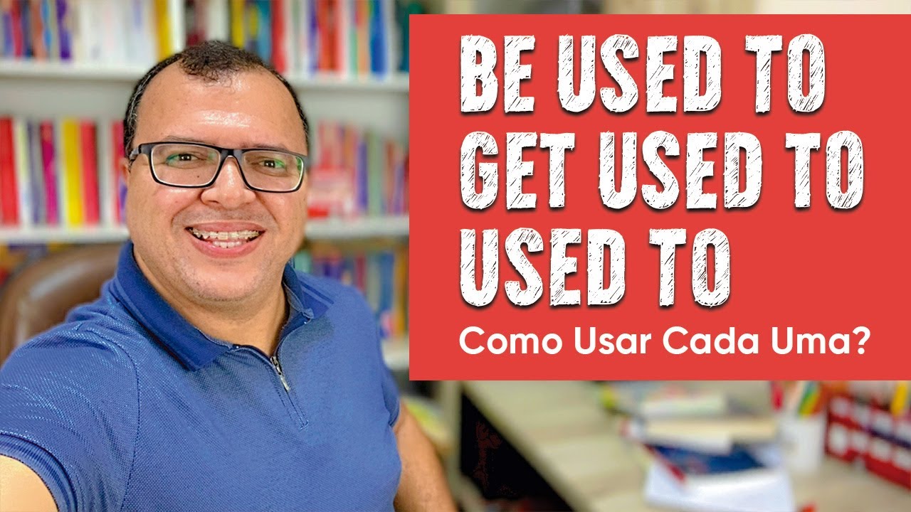 Be Used To, Get Used To ou Used To | qual a diferença e como usar cada uma?