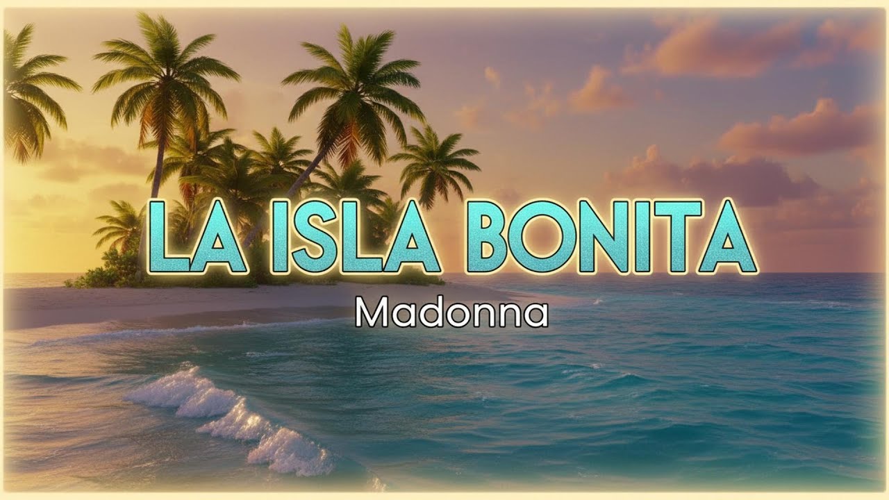 Madonna - La Isla Bonita (Lyrics)