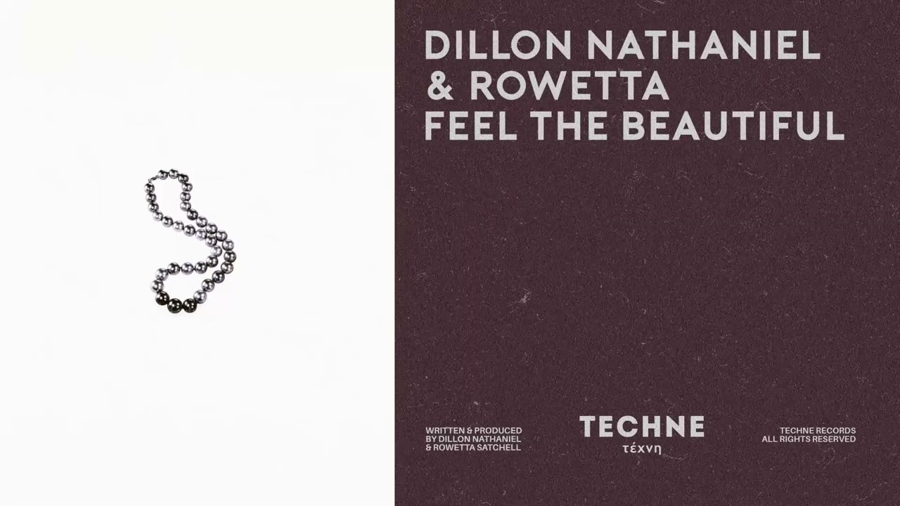 Dillon Nathaniel & Rowetta - Feel the Beautiful (TECHNE083)