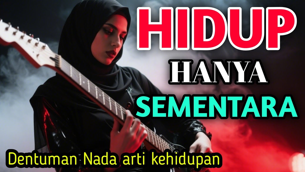 🎵 HIDUP HANYA SEMENTARA - Lagu Religi Menyentuh Hati | Lirik & Makna Mendalam