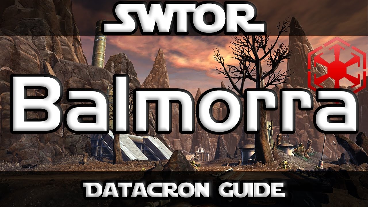 SWTOR - Datacron Guide - Balmorra (Empire)