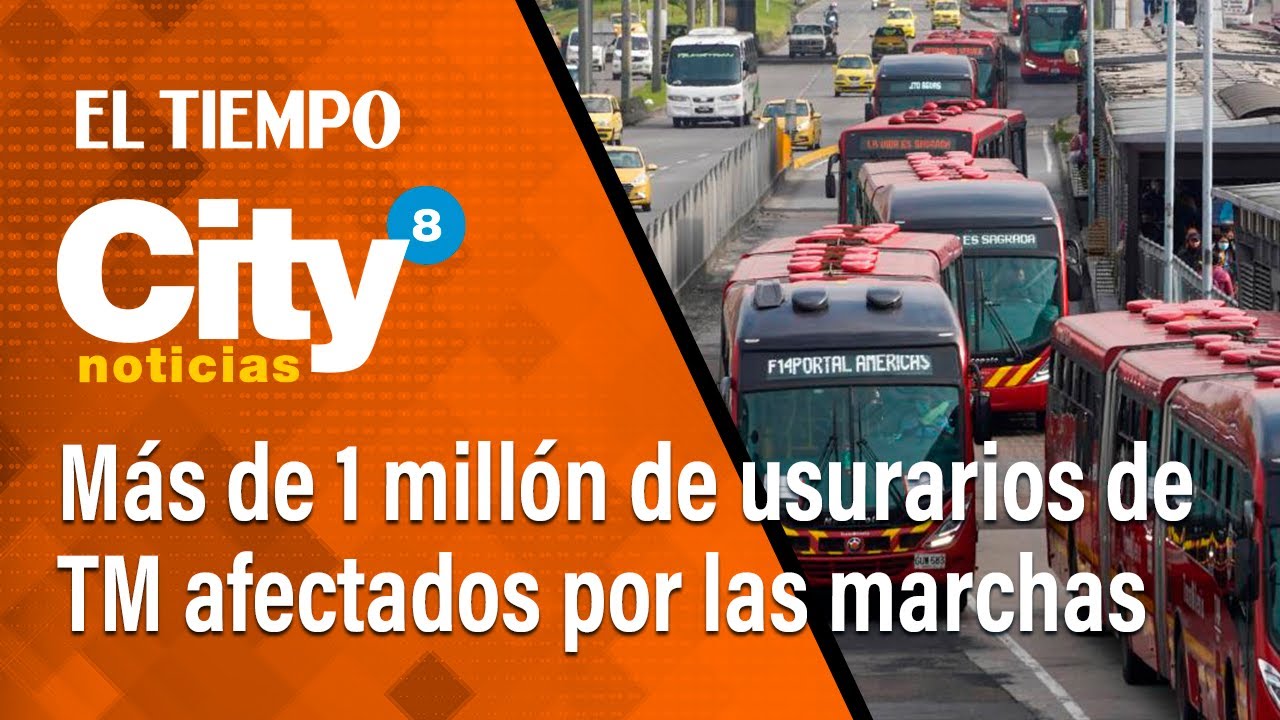 CityNoticias 18 de marzo: Más de 1 millón de usurarios de TransMilenio afectados por las marchas