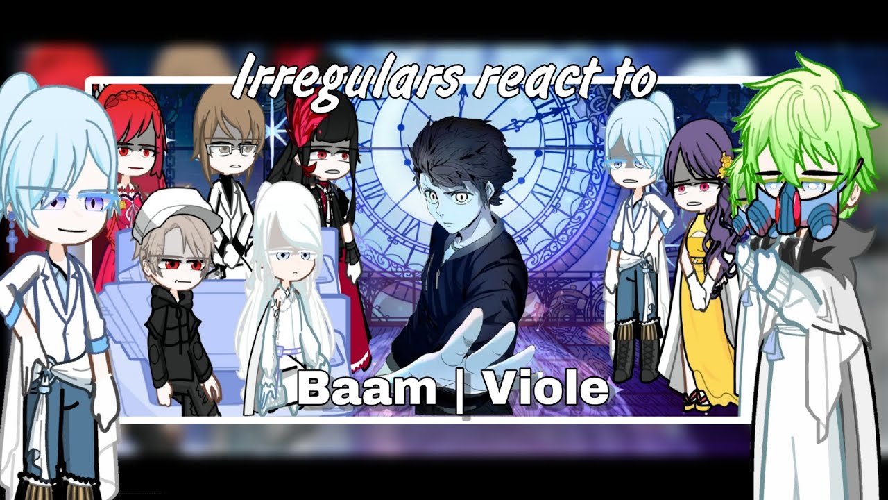 Irregulars react to Baam | Tower of god react | 0.5