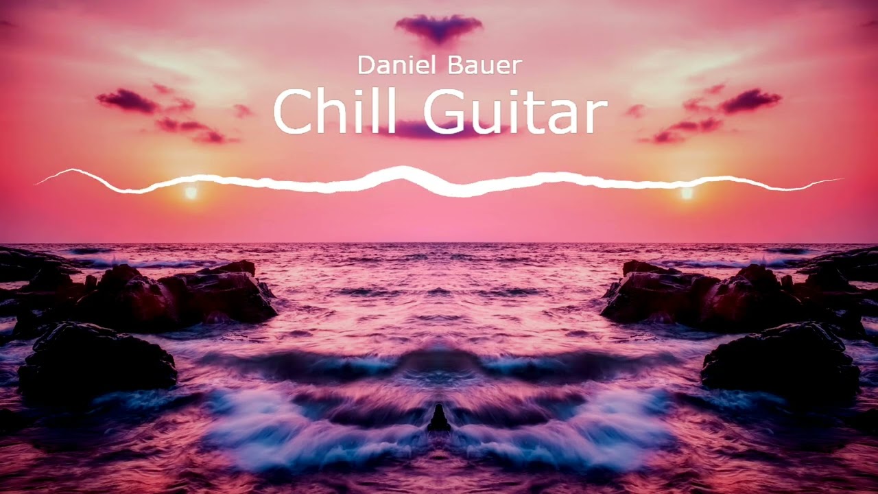 Chill Guitar - Daniel Bauer