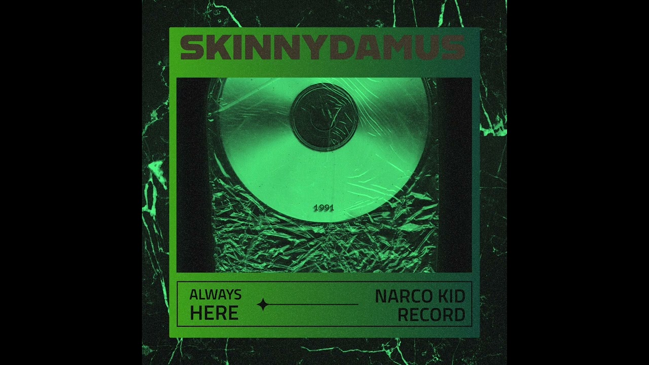 Skinny Damus - Always Here.
