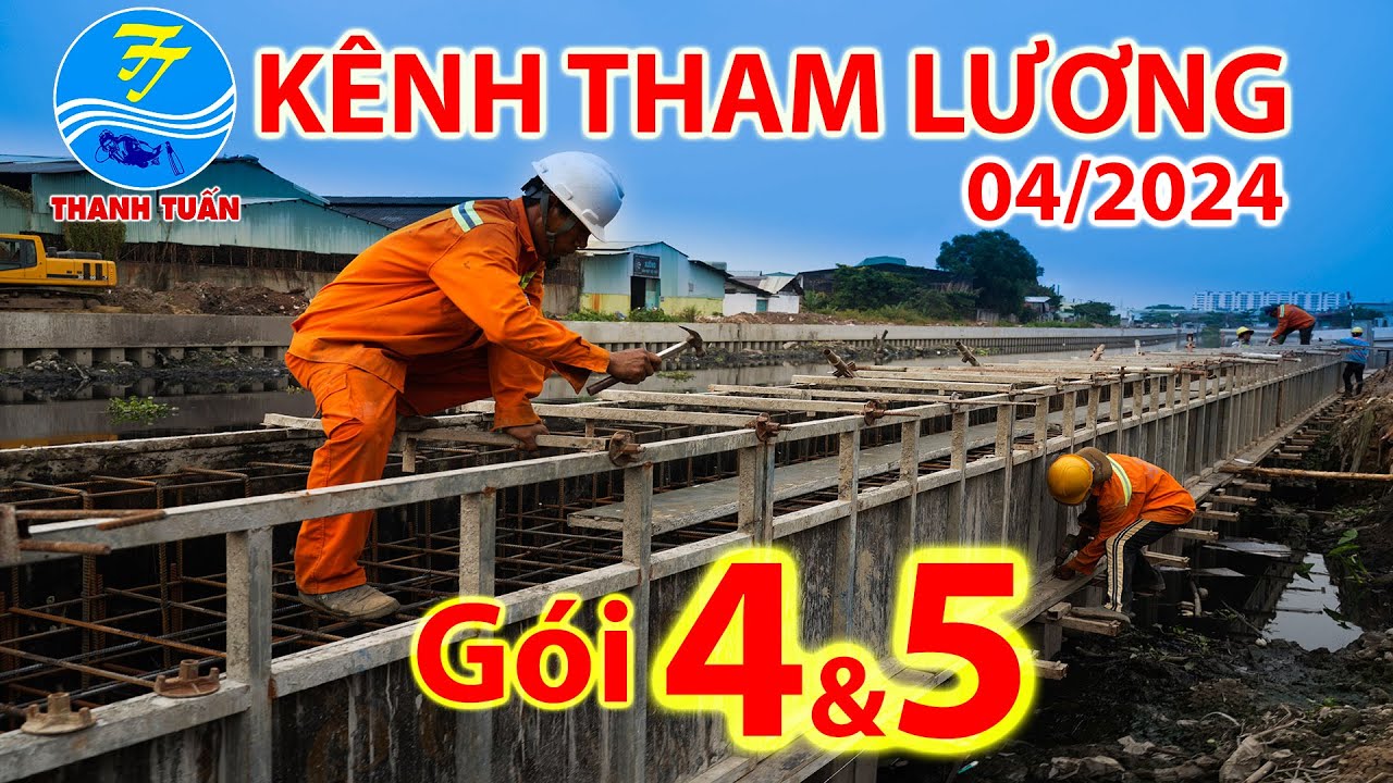 04/2024 - Gói 4 & 5 - Dự án kênh Tham Lương