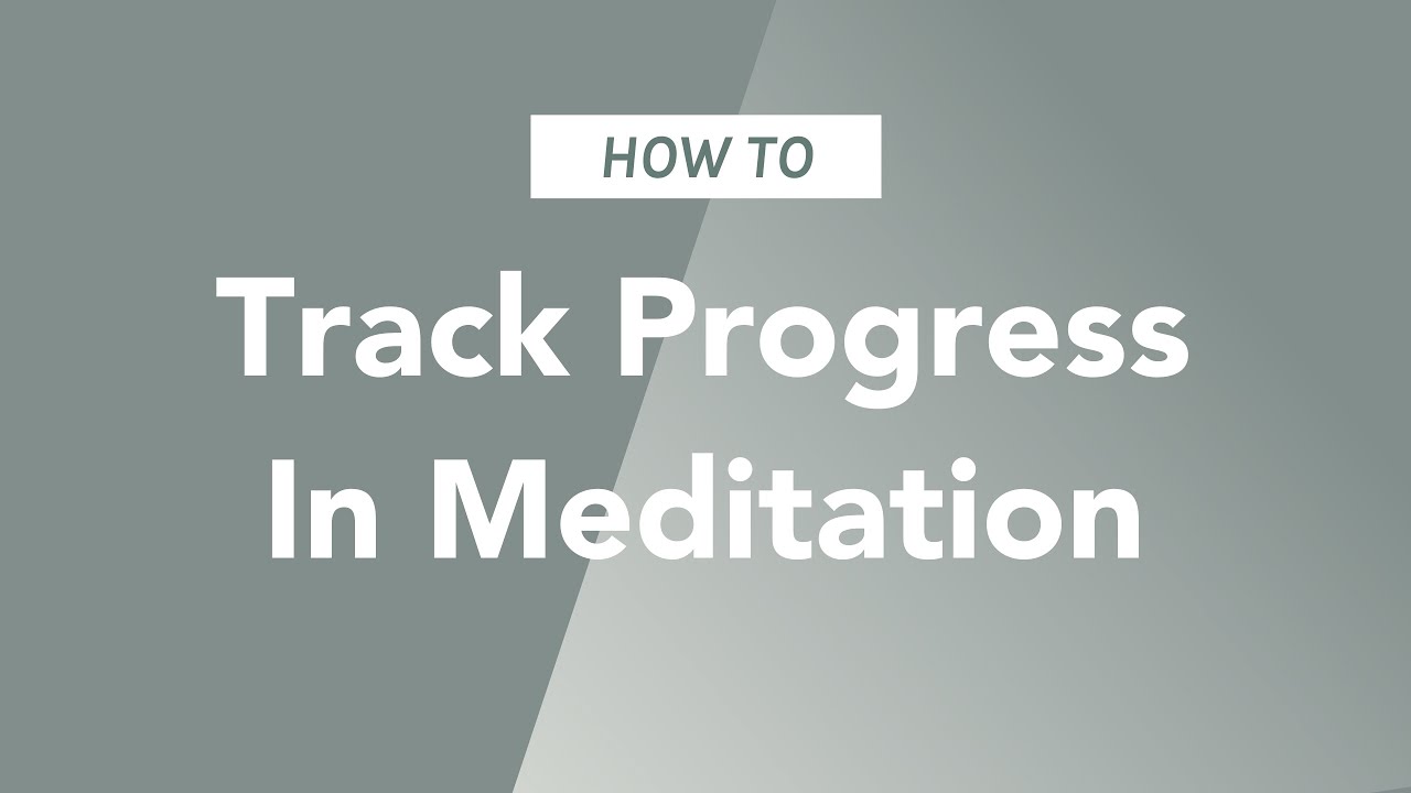 How to Track Your Progress In Meditation | Is Meditation Working?