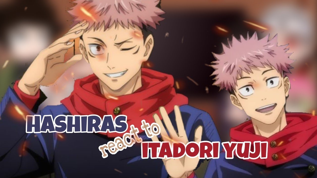 Hashiras react to Itadori Yuji as new hashira || Demon slayer & Jujutsu kaisen