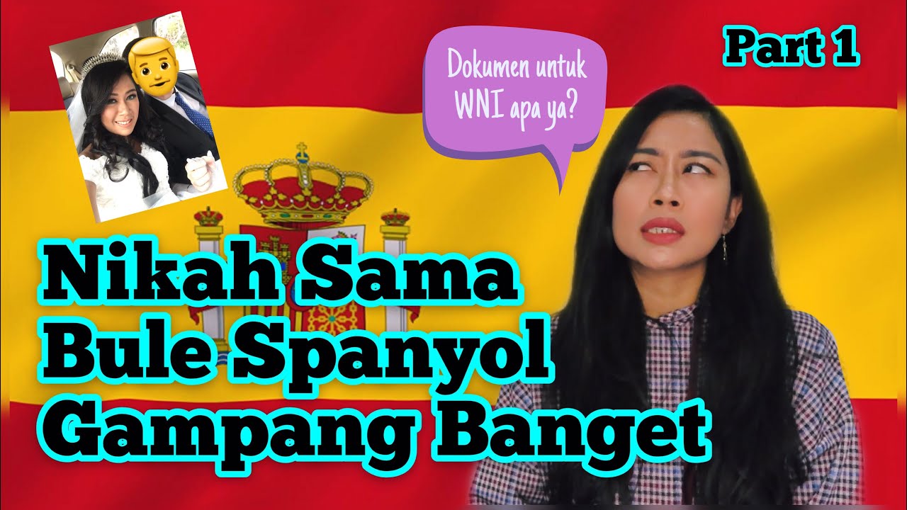 Syarat Dokumen WNI untuk menikah dengan Bule Spanyol (Part 1)