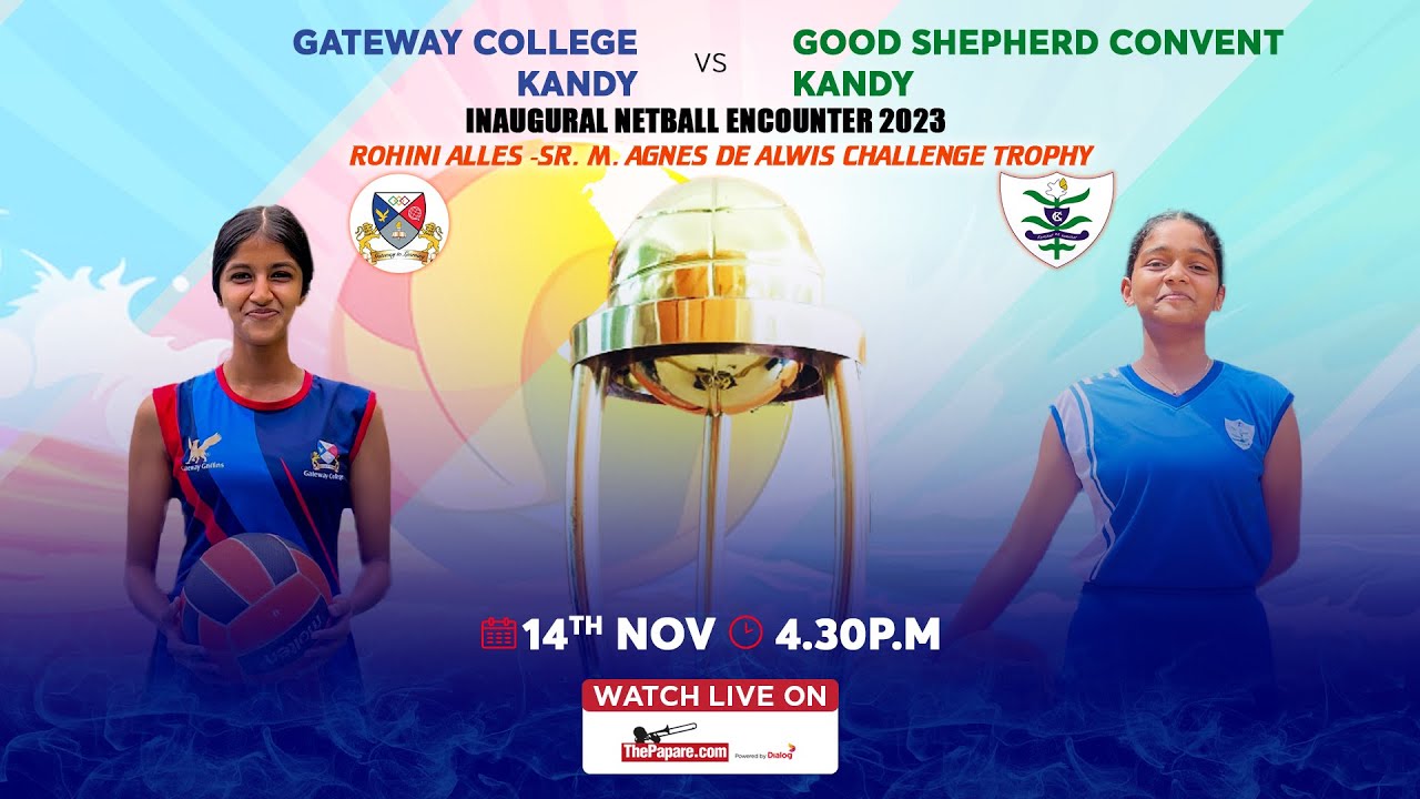 Gateway College, Kandy vs Good Shepherd Convent, Kandy | Inaugural Netball Encounter 2023