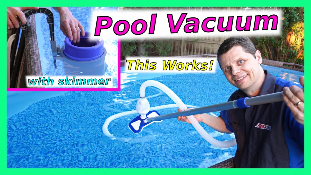 Pool Vacuum for above ground pools:  With skimmer