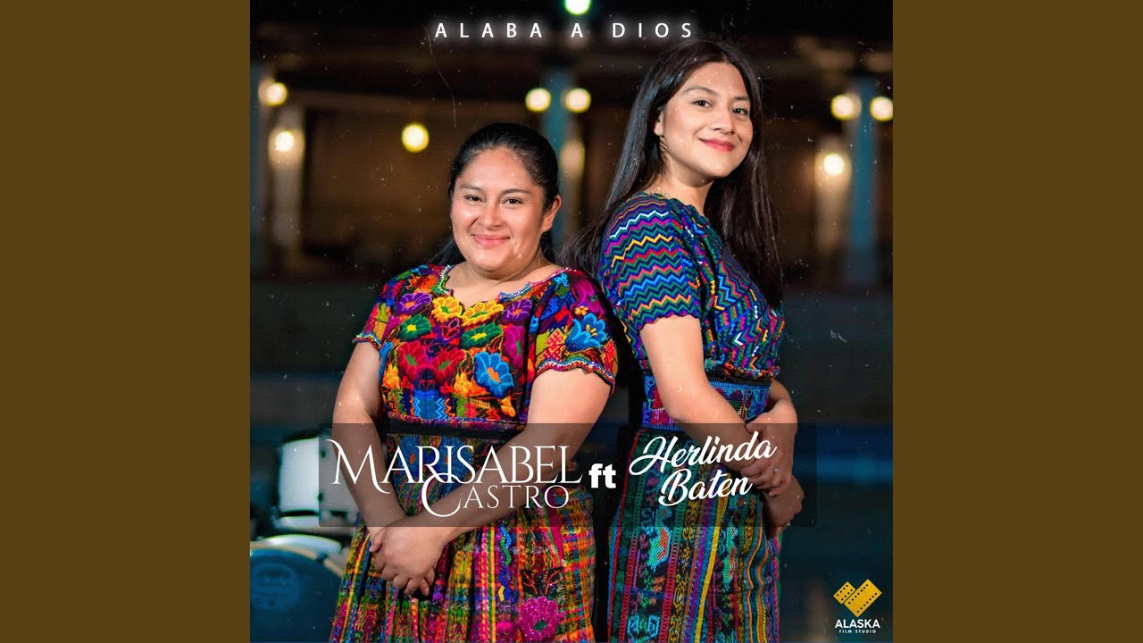 Alaba a Dios (feat. Herlinda Baten)