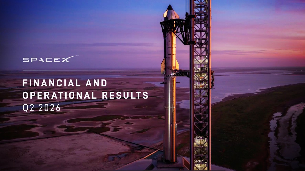 Полная запись: Финансовый отчет SpaceX за II квартал 2026 года и сессия вопросов и ответов для ин...