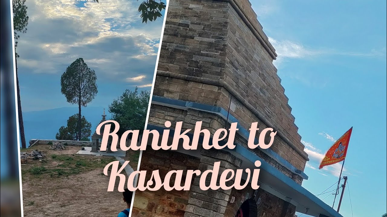 Ranikhet to Kasardevi || Uttarakhand road trip