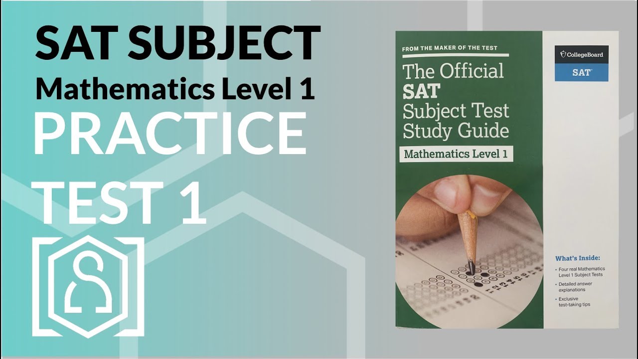 SAT Subject Mathematics Level 1 - The Official SAT Subject Test Study Guide (Practice Test 1)