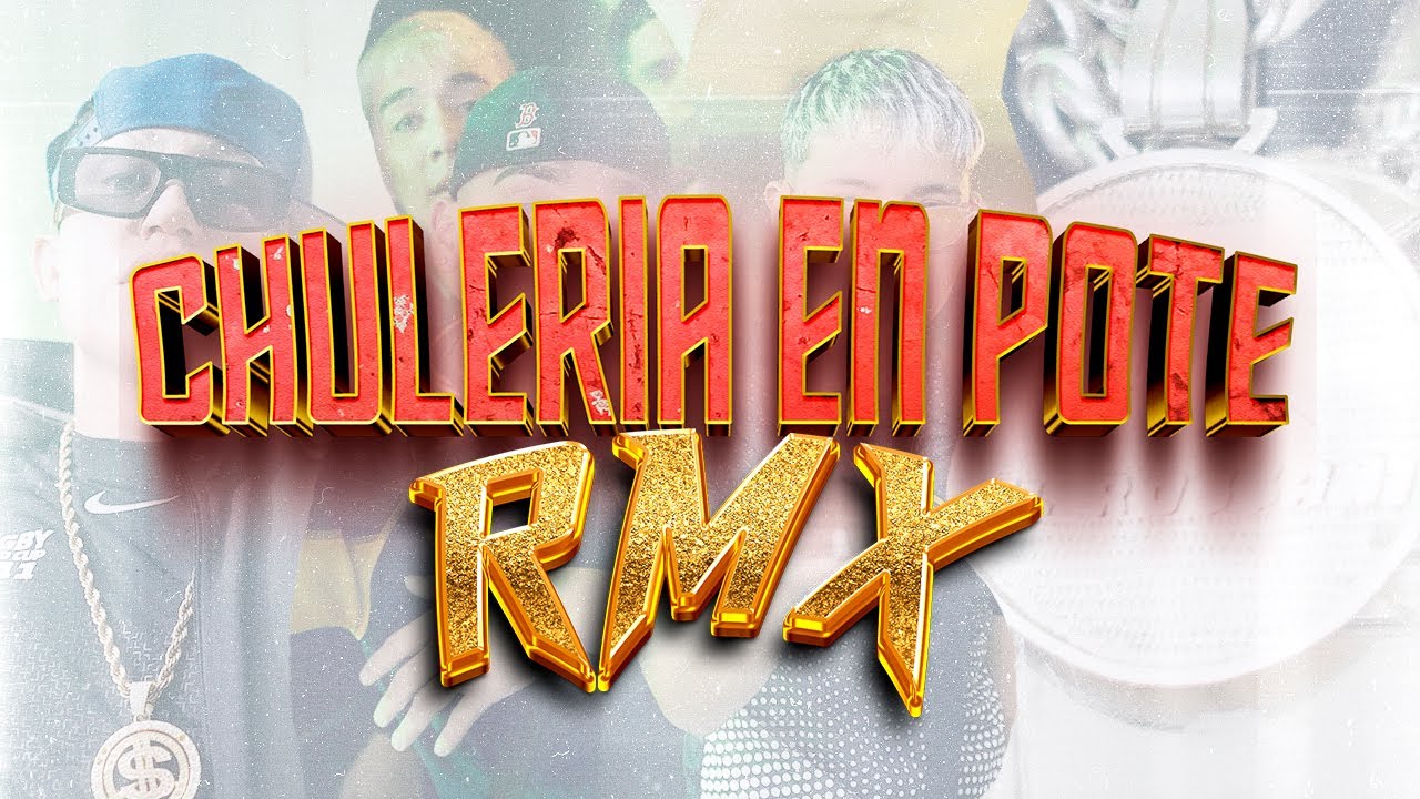 CHULERÍA EN POTE RMX 😍🎶 - ÑERO, EL ROSSANI, NICKY HG, ALAN TORRES (Video Oficial)