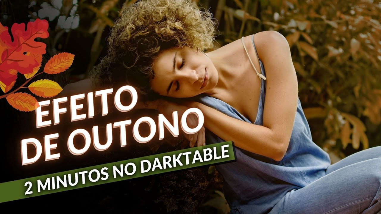 Efeito de Outono na Prática [DARKTABLE]