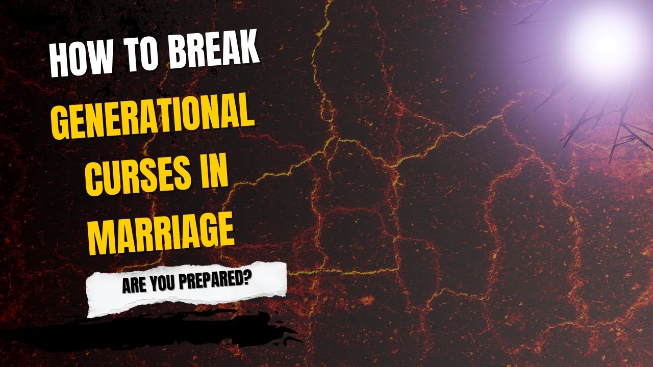 HOW TO BREAK GENERATIONAL CURSES WITHOUT BREAKING EACHOTHER