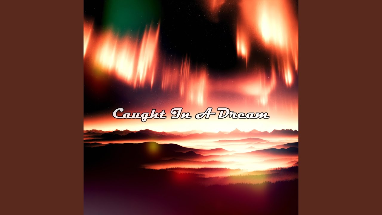 Caught In A Dream