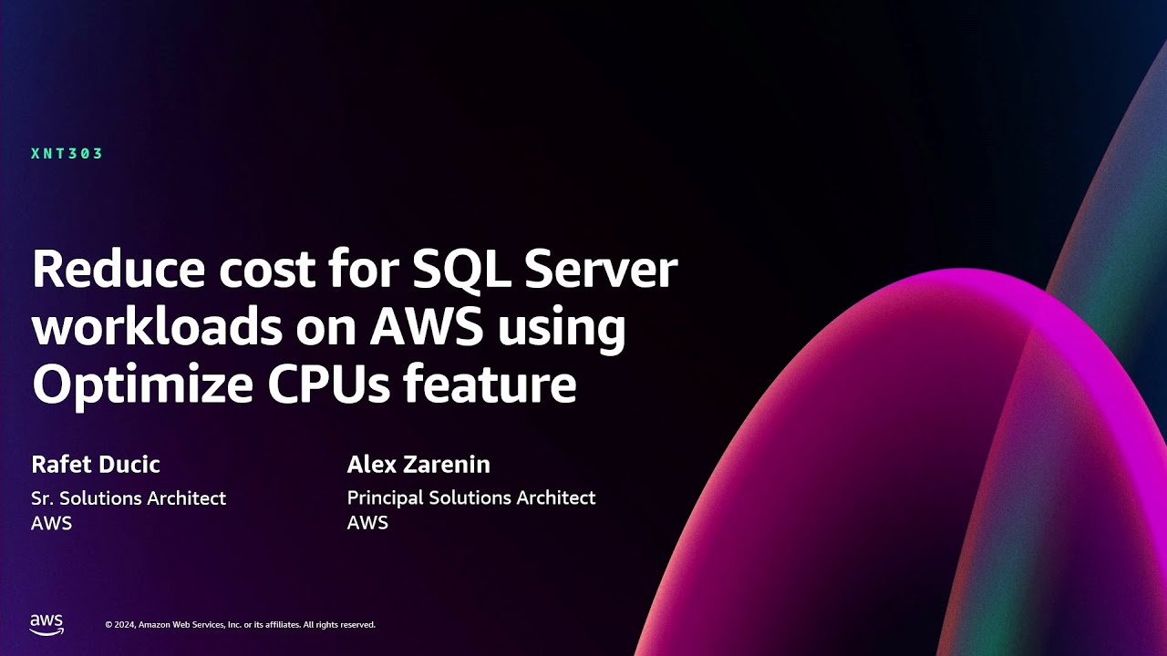 AWS re:Invent 2024 - Reduce cost for SQL Server workloads on AWS using Optimize CPU feature (XNT303)