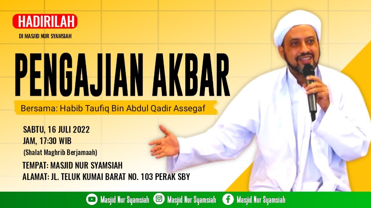 PENGAJIAN AKBAR MASJID NUR SYAMSIAH || BERSAMA HABIB TAUFIQ BIN ABDUL QADIR ASSEGAF (16 07 2022)