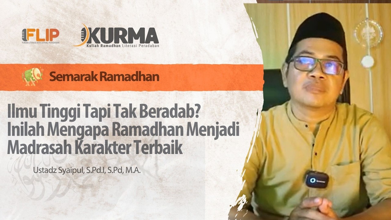 Ilmu Tinggi Tapi Tak Beradab? Inilah Mengapa Ramadhan Menjadi Madrasah Karakter Terbaik