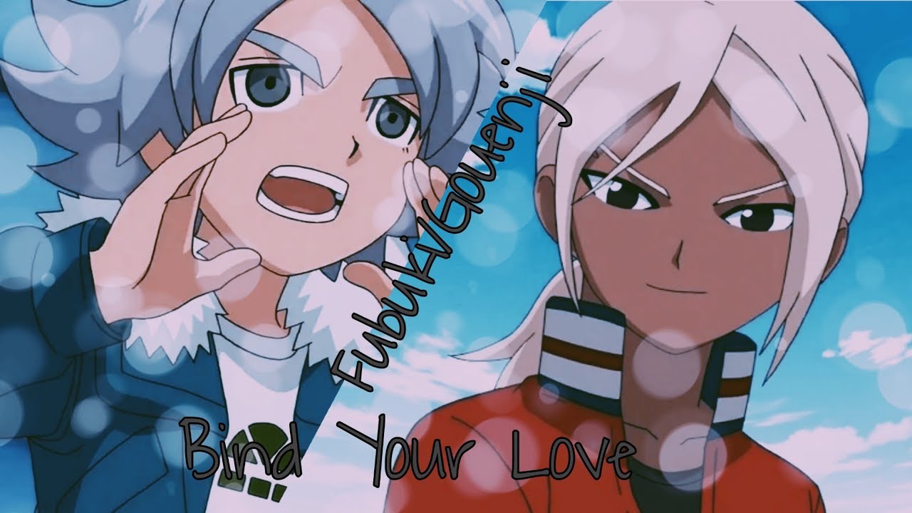 AMV ×Fubuki/Gouenji×