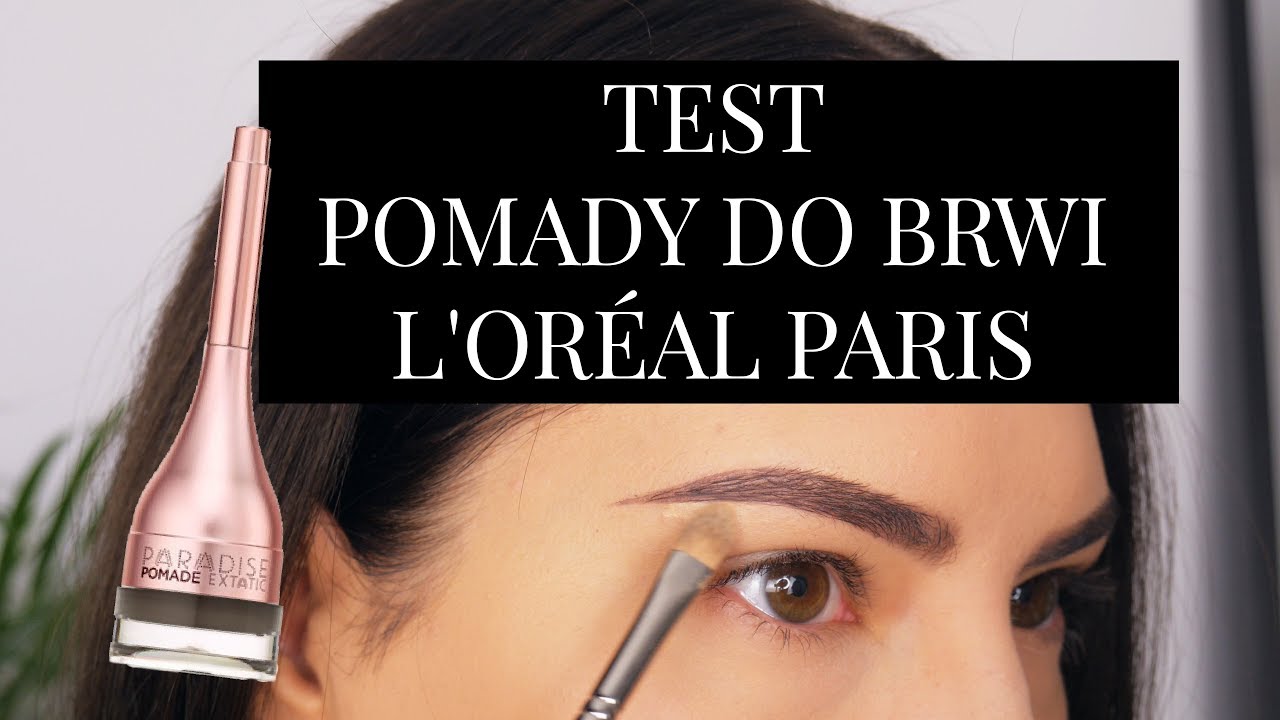 POMADA DO BRWI L'OREAL PARIS PARADISE POMADE // TEST I RECENZJA //