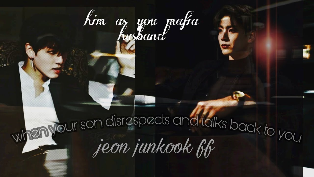 -when your child misbehave and talk rudely-(jungkook ff)/[ him as your mafia husband]