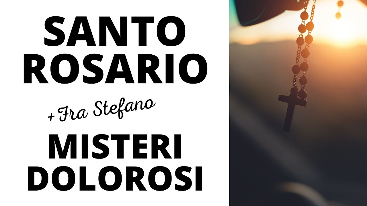 🔵 Santo Rosario 🌹 MISTERI DOLOROSI (del Dolore) Martedì e Venerdì