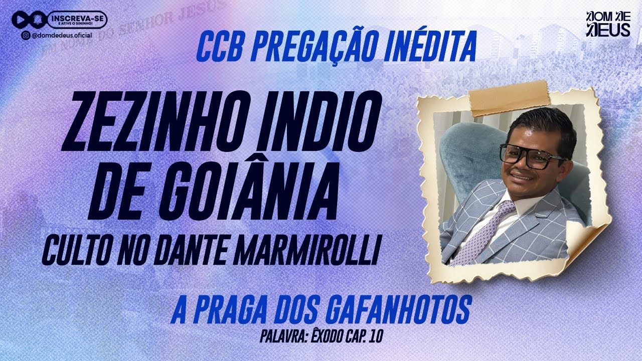 CCB PREGAÇÃO ZEZINHO INDIO DE GOIÂNIA - A PRAGA DOS GAFANHOTOS NO DANTE MARMIROLLI