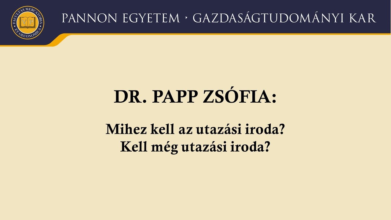 Mihez kell az utaz&aacute;si iroda? Kell m&eacute;g utaz&aacute;si iroda? - Dr. Papp Zs&oacute;fia