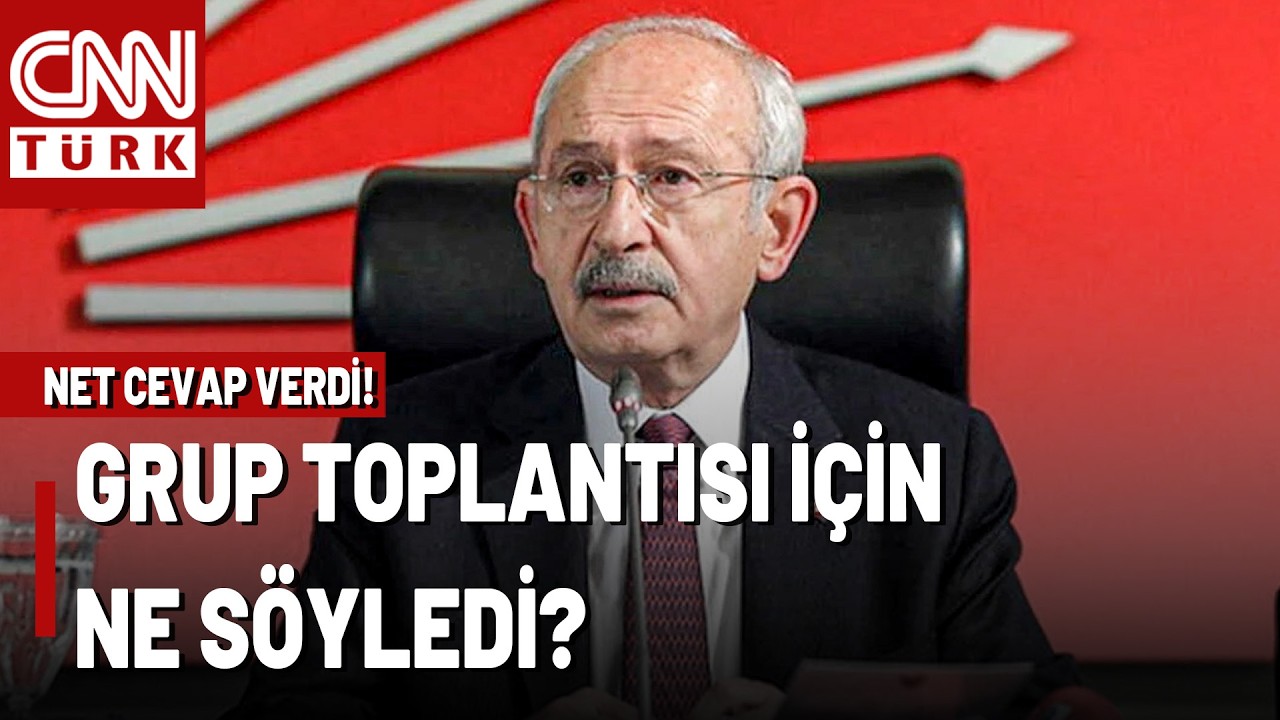 Kemal Kılı&ccedil;daroğlu Bu Kez Kesin Konuştu: CHP Grup Toplantısı Sorusuna Ne Cevap Verdi?