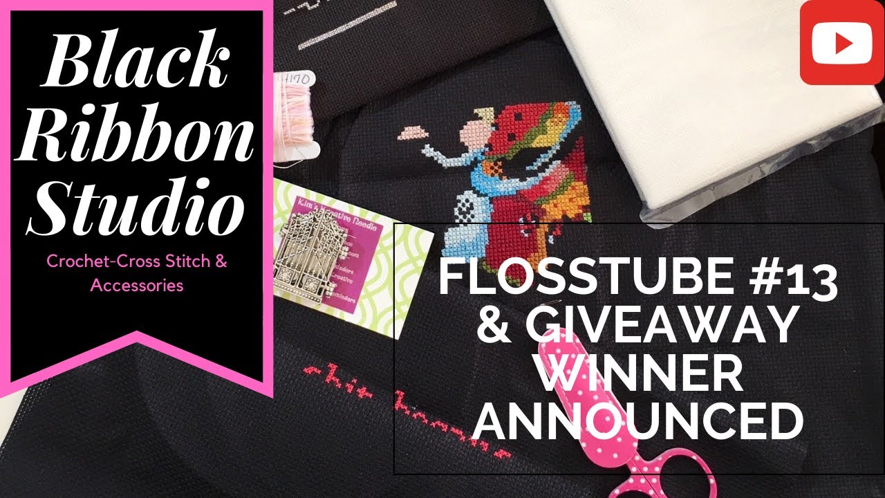 Flosstube #13 -  Giveaway Winner Announced!! (5/2/20)