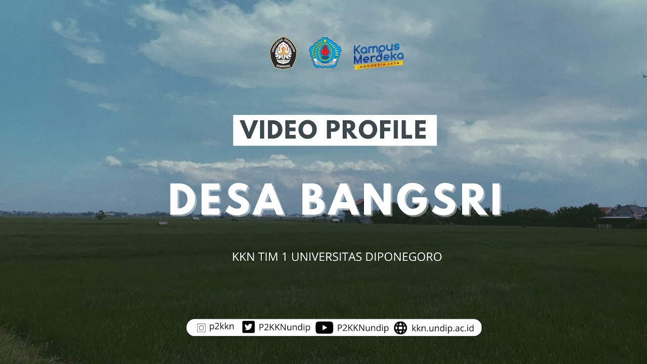 Video Profil Desa Bangsri, Kec. Bulakamba, Kab. Brebes, Jawa Tengah | KKN UNDIP Tim I TA 2022/2023