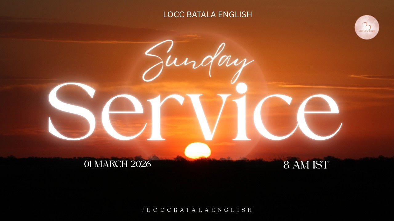 [ LIVE 🔴]  Sunday Service @LOCCBatalaEnglish  ​|| Ps. Joy D G || 1st March 2026 @ 08:00 Am.