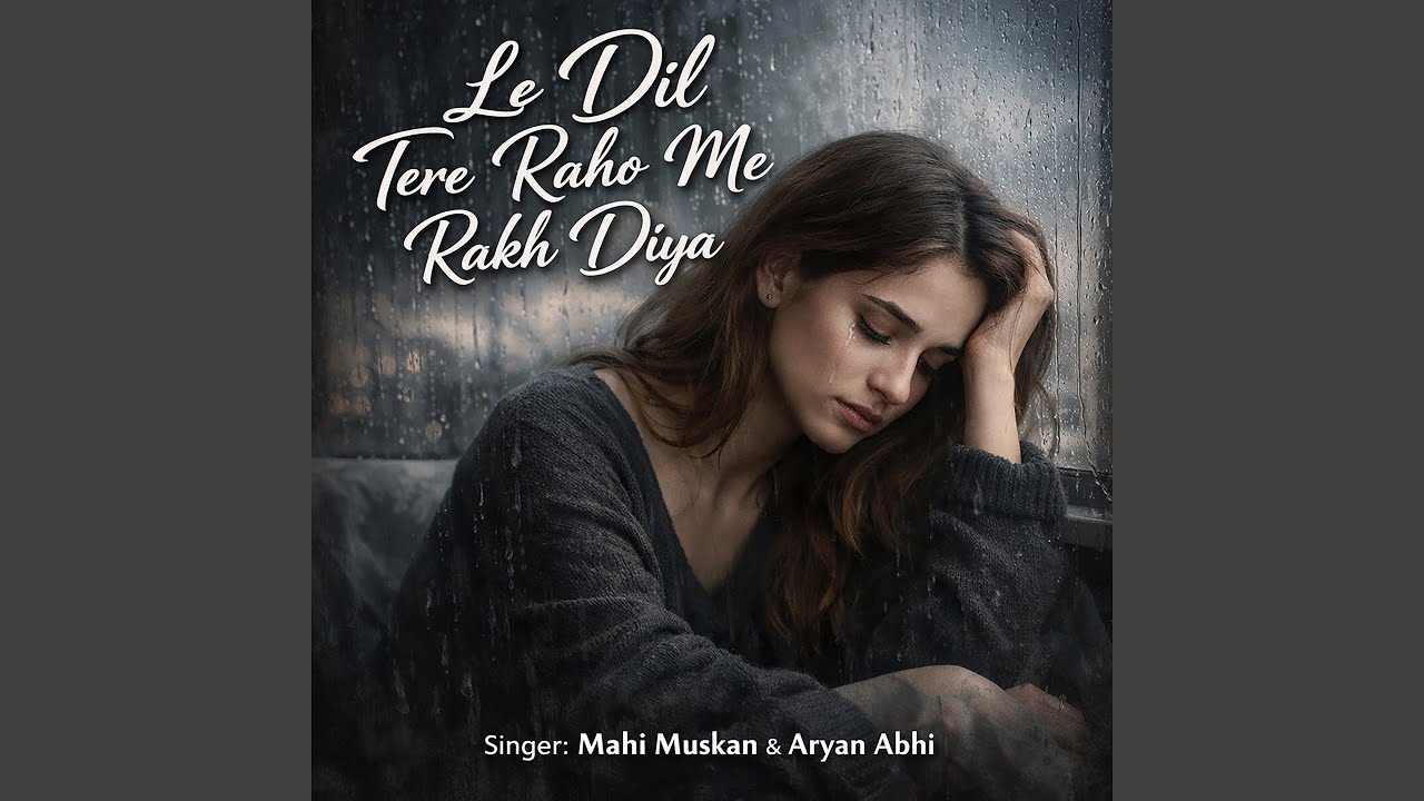Le Dil Tere Raho Me Rakh Diya