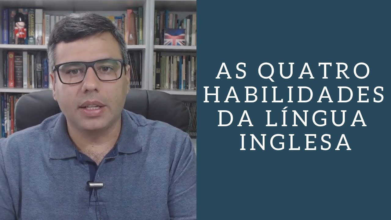 As Quatro Habilidades da Língua Inglesa