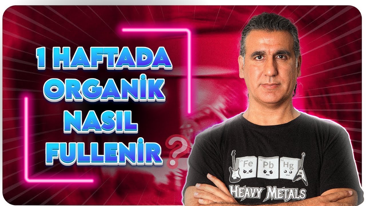 BİR HAFTADA ORGANİK KİMYAYI NASIL FULLEDİLER ?