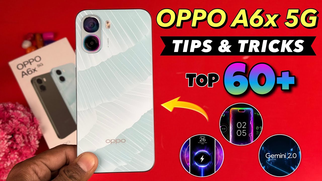 Oppo A6x 5G Top 60+++ Tips And Tricks | Oppo A6x Tips And Tricks | Oppo A6x 5G